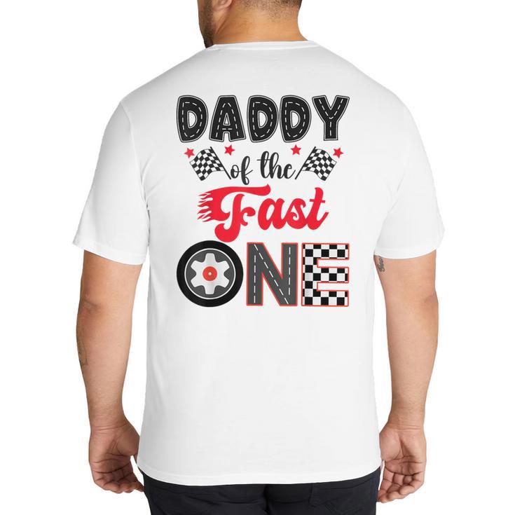 Daddy Of The Fast One Car Racing Dad 1St Birthday Boy Big And Tall Men's T-Shirt Back Print