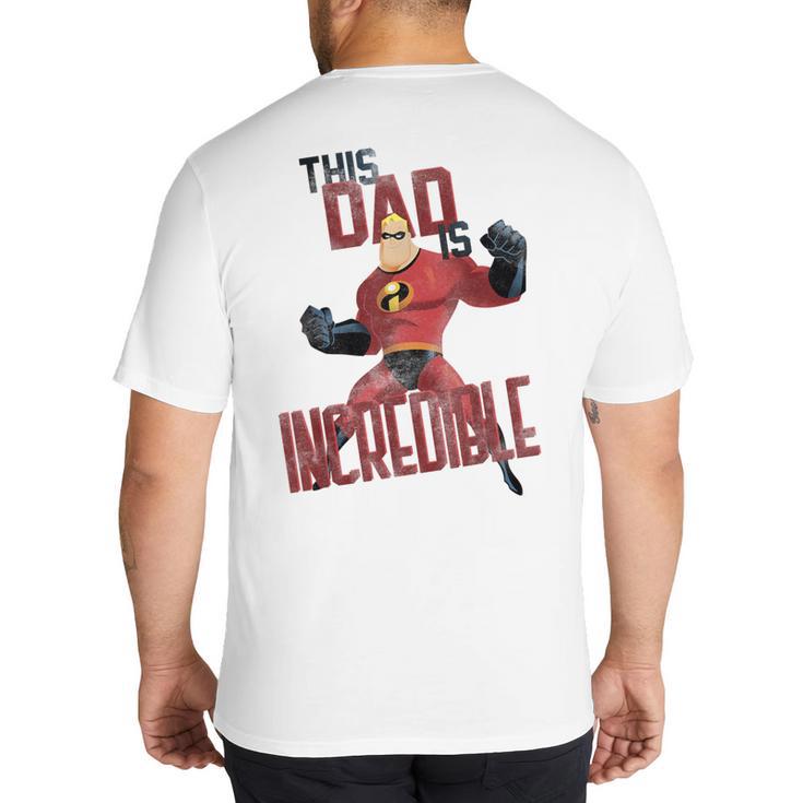 Disney Pixar The Incredibles Father's Day Incredible Dad Big And Tall Men's T-Shirt Back Print