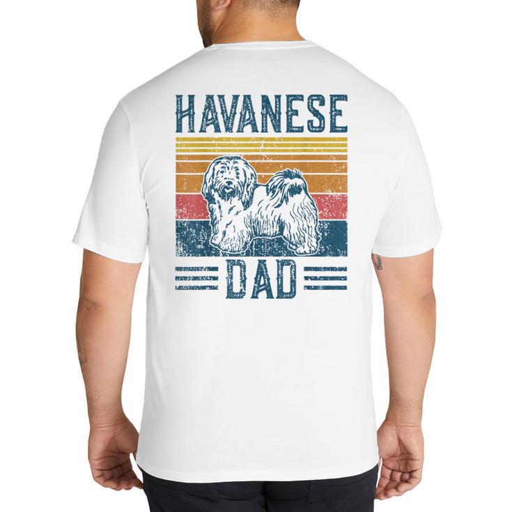 Dog Havanese Dad Vintage Havanese Dad Big And Tall Men's T-Shirt Back Print