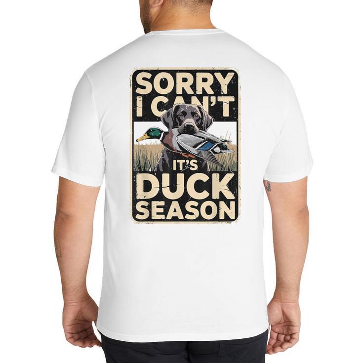 Duck Hunting Dog Sorry I Cant Its Duck Season Dad Joke Big And Tall Men's T-Shirt Back Print