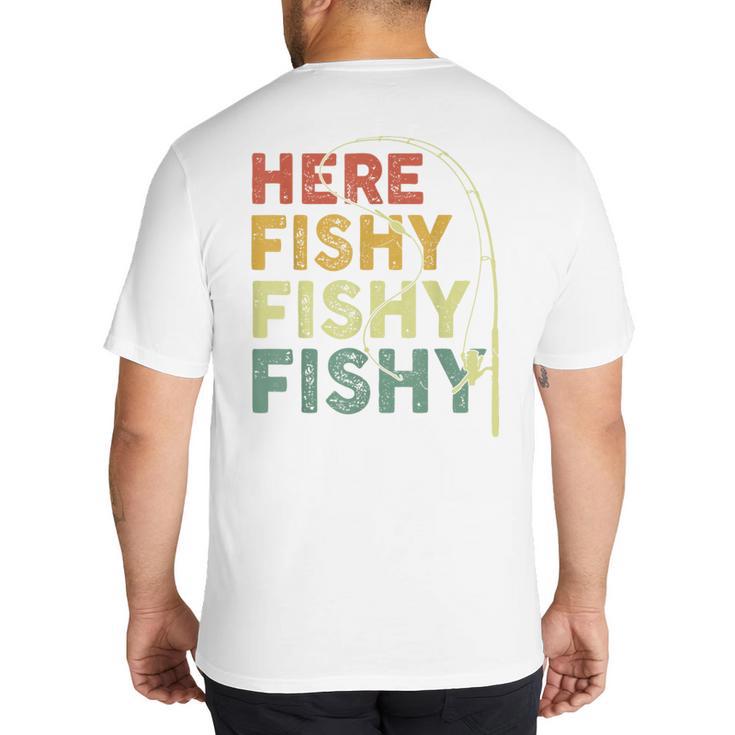 Fishing Here-Fishy Bass Fish Dad Big And Tall Men's T-Shirt Back Print