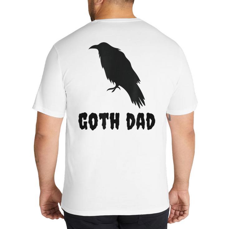 Goth Dad Gothic Bird Crow Emo Father's Day Big And Tall Men's T-Shirt Back Print