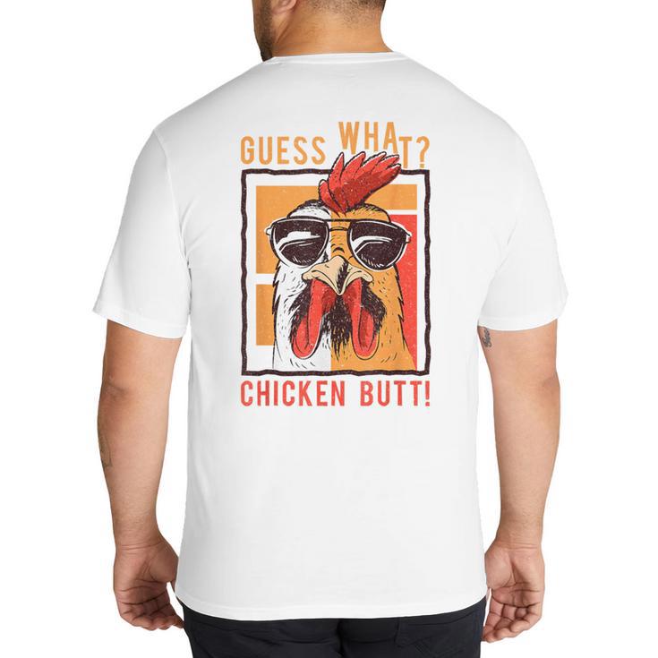 Guess What Chicken Butt DadSiblingsFriends Humor Small Big And Tall Men's T-Shirt Back Print