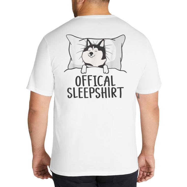 Husky Dog Pajama Husky Official Sleepshirt Mom Dad Kid Big And Tall Men's T-Shirt Back Print