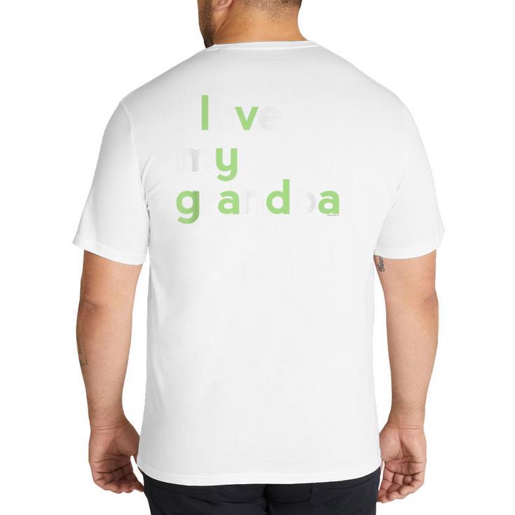 I Love My Grandpa Shirt For Boys Dad Papa Fathers Day Tee Big And Tall Men's T-Shirt Back Print