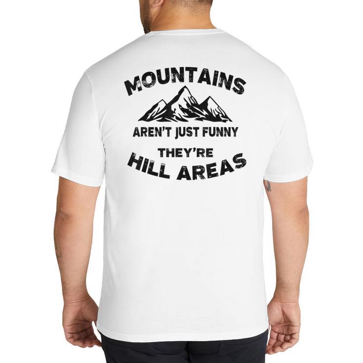 Mountains Aren't They'Re Hill Areas Dad Joke Word Pun Small Big And Tall Men's T-Shirt Back Print