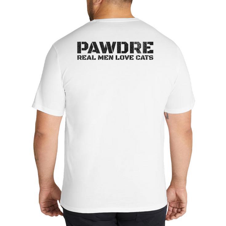 PAWDRE Real Men Love Cats Feline Father Cat Dad Big And Tall Men's T-Shirt Back Print