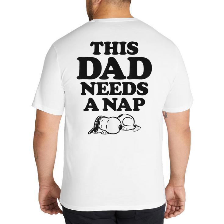 Peanuts This Dad Needs A Nap Big And Tall Men's T-Shirt Back Print