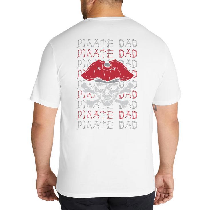 Pirate Dad Skull And Crossbones Tampa Gasparilla Captain Big And Tall Men's T-Shirt Back Print