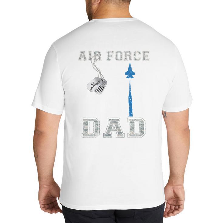 Proud Air Force Dad US Air Force Graduation Dad Big And Tall Men's T-Shirt Back Print