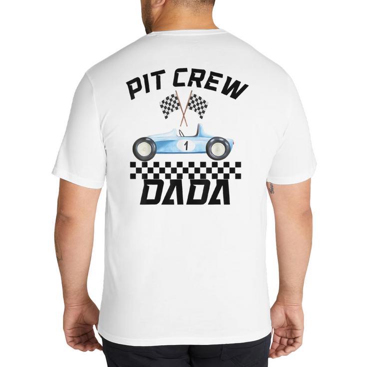 Race Car Racing Family Dada Pit Crew Birthday Party Big And Tall Men's T-Shirt Back Print