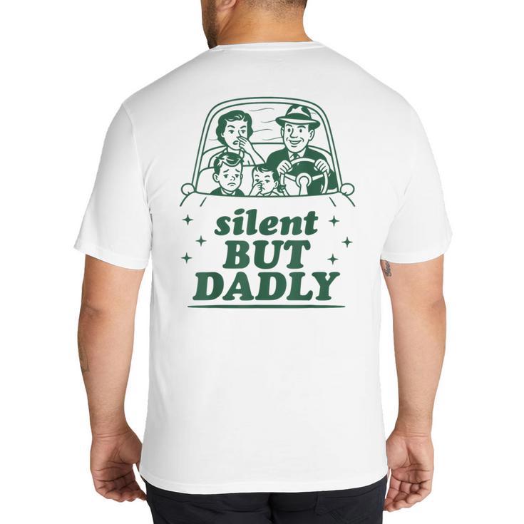 Silent But Dadly Father's Day Fart Dad Farting Vintage Big And Tall Men's T-Shirt Back Print