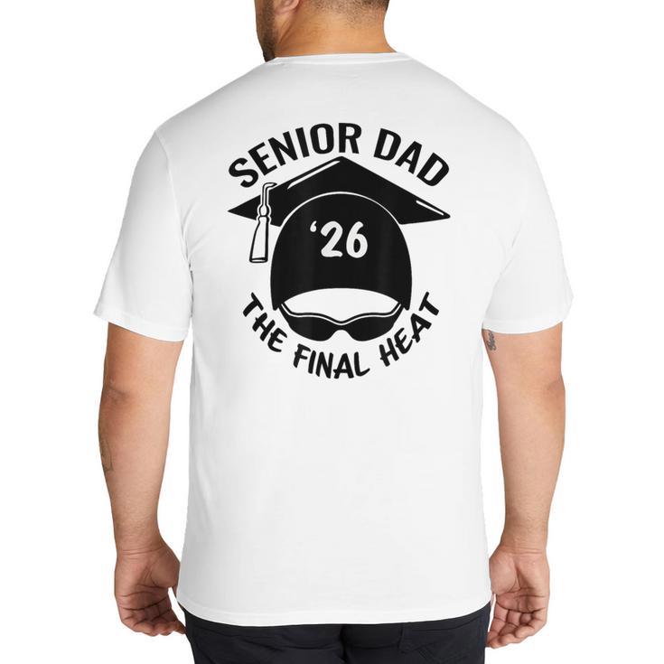 Swim Senior Dad 2026 The Final Heat Big And Tall Men's T-Shirt Back Print