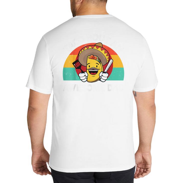 Taco Bout Awesome Dad Cinco De Mayo Mexican Men Big And Tall Men's T-Shirt Back Print