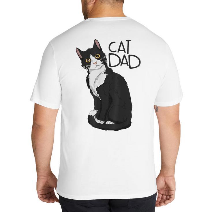 Tuxedo Cat Dad Cat Dad Tuxedo Cat Dad Big And Tall Men's T-Shirt Back Print