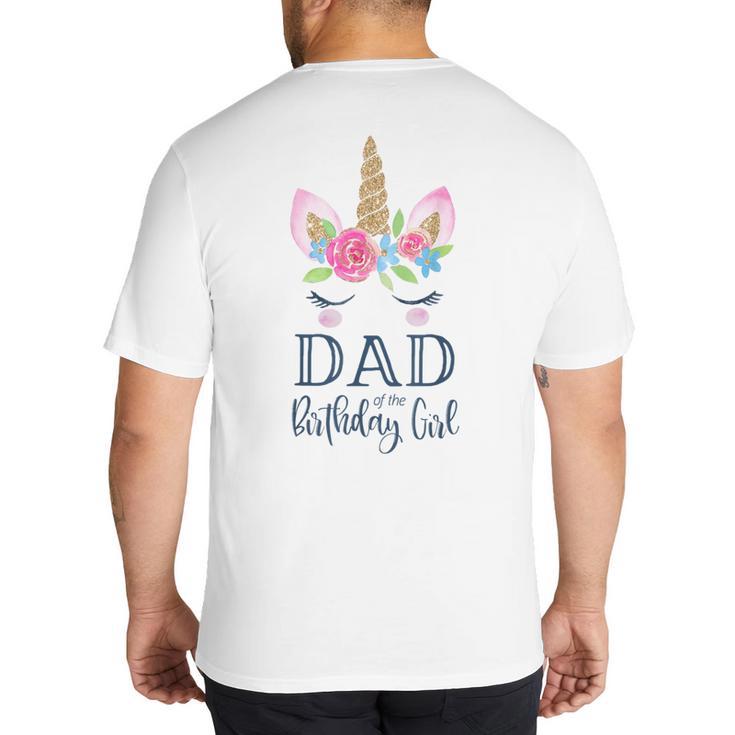 Unicorn Dad Of The Birthday Girl Shirt Matching Party Tee Big And Tall Men's T-Shirt Back Print