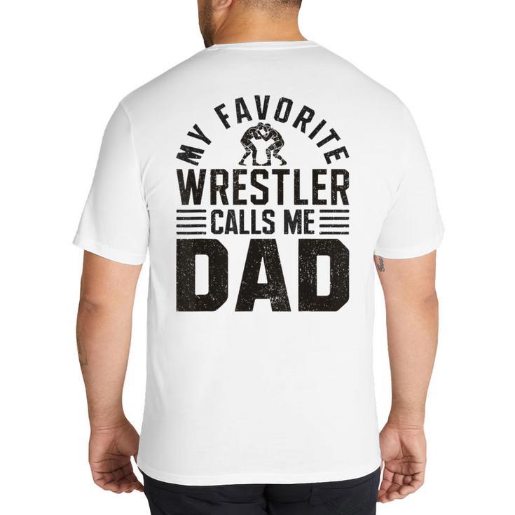 Wrestler Daddy Wrestling Dad Big And Tall Men's T-Shirt Back Print