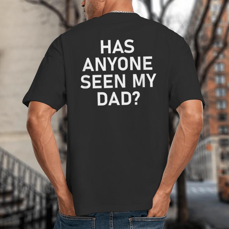 Has Anyone Seen My Dad Jokes Sarcastic Big And Tall Men's T-Shirt Back Print