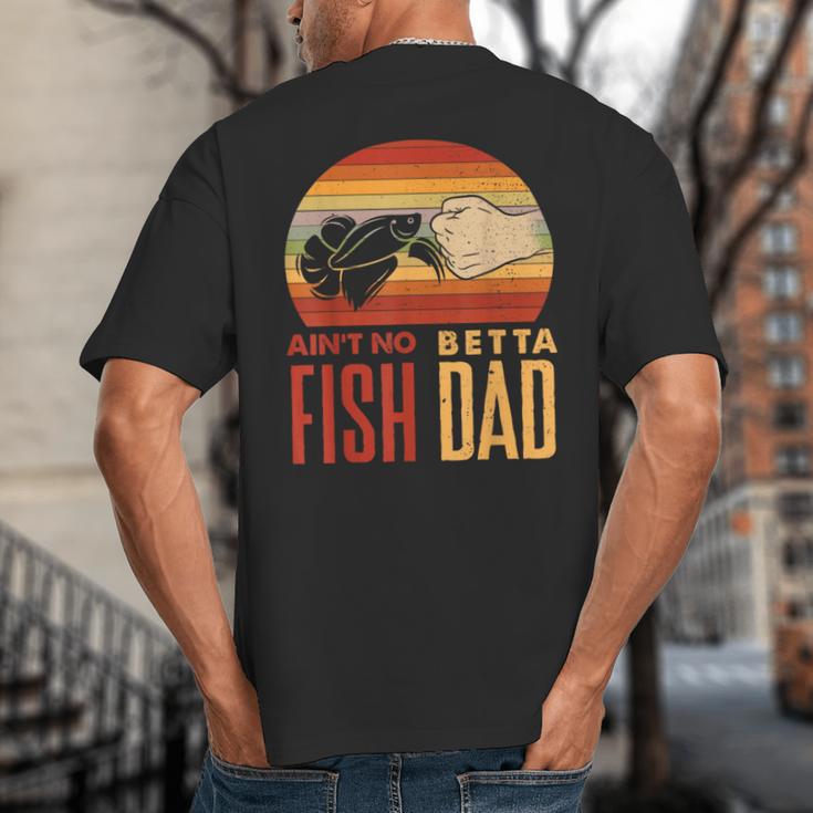 Aquascaping Aquarium Aint No Betta Fish Dad Betta Fish Big And Tall Men's T-Shirt Back Print