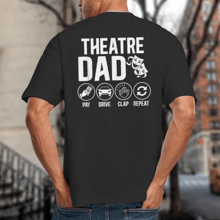 Theatre Dad Pay Drive Theatre Actress Dad Theater Father Big And Tall Men's T-Shirt Back Print Theatre Dad Pay Drive Theatre Actress Dad Theater Father Big And Tall Men's T-Shirt Back Print