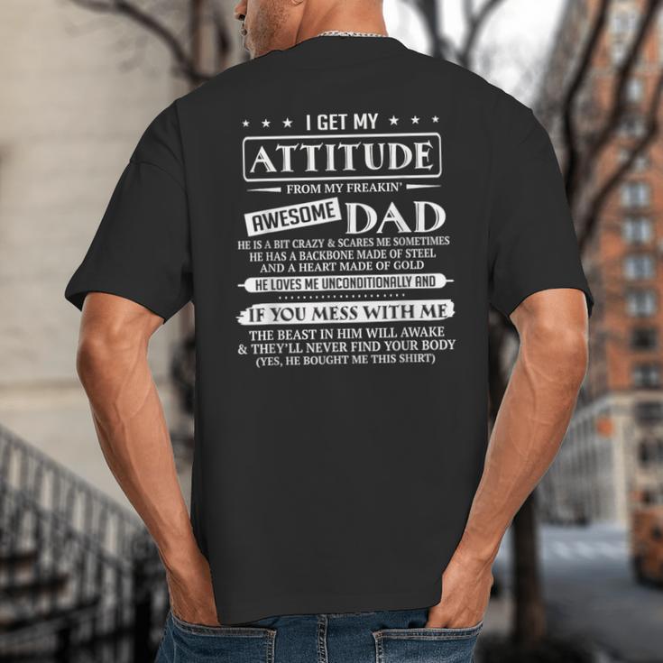 I Get My Attitude From My Freaking Awesome Dad Father's Day Big And Tall Men's T-Shirt Back Print