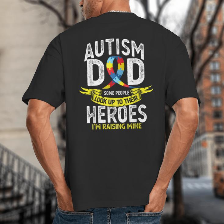 Autism Dad Some People Look Up To Their Heroes Autism Big And Tall Men's T-Shirt Back Print