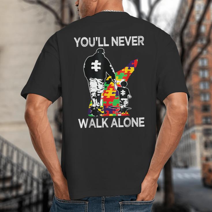 Autism Dad Support Alone Puzzle You'Ll Never Walk Big And Tall Men's T-Shirt Back Print