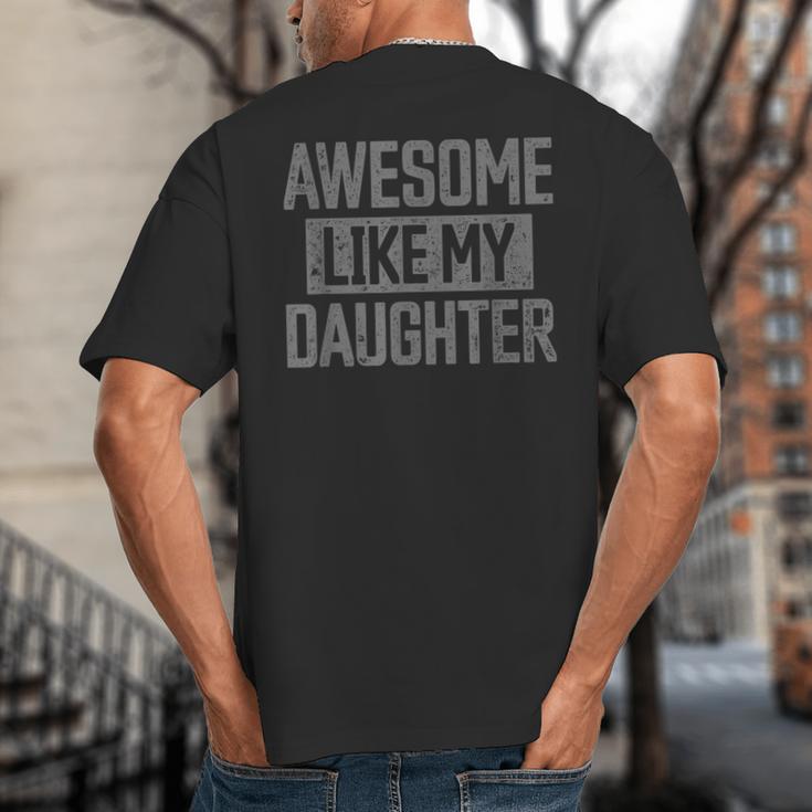 Awesome Like My Daughter Dad Day Vintage Father's Day Big And Tall Men's T-Shirt Back Print