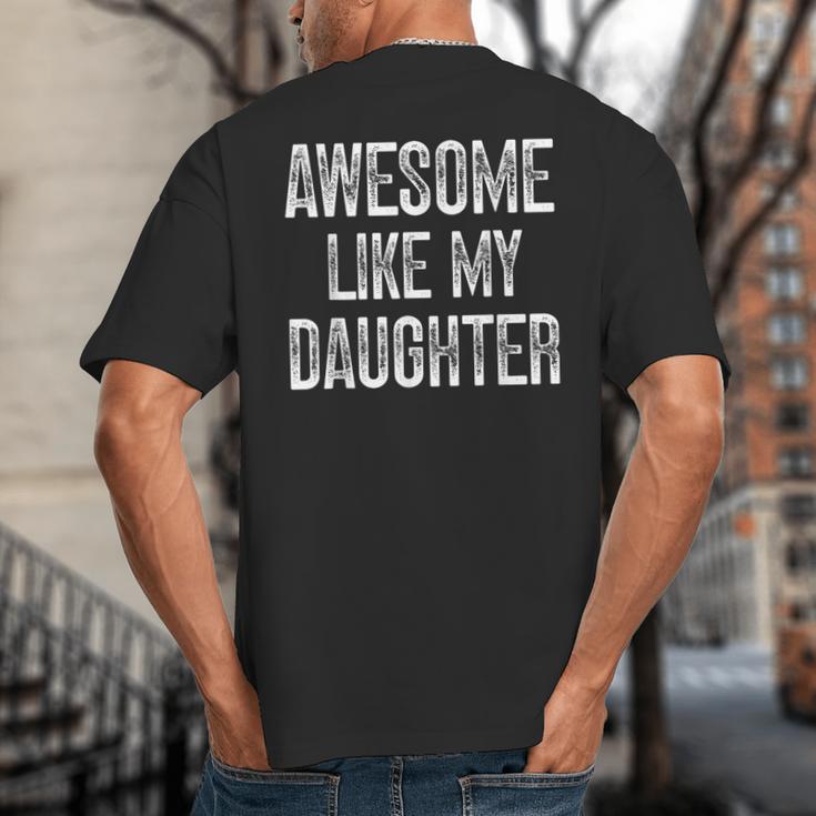 Awesome Like My Daughter Father's Day Dad Big And Tall Men's T-Shirt Back Print