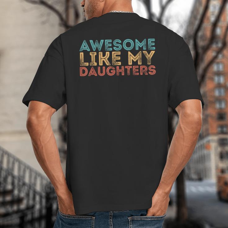 Awesome Like My Daughters Mom Dad Mother's Day Father's Day Big And Tall Men's T-Shirt Back Print Awesome Like My Daughters Mom Dad Mother's Day Father's Day Big And Tall Men's T-Shirt Back Print