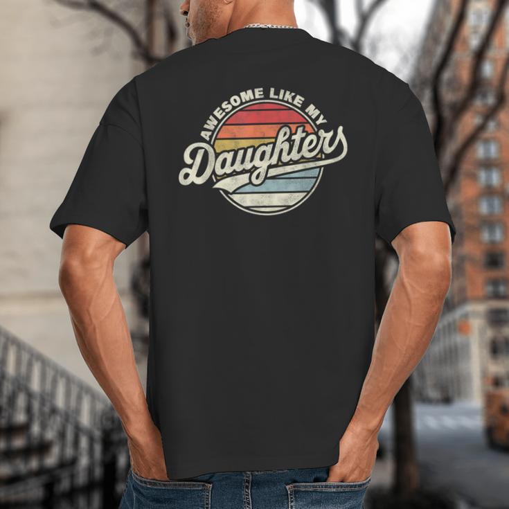 Awesome Like My Daughters Vintage Dad Quote Father Day Big And Tall Men's T-Shirt Back Print