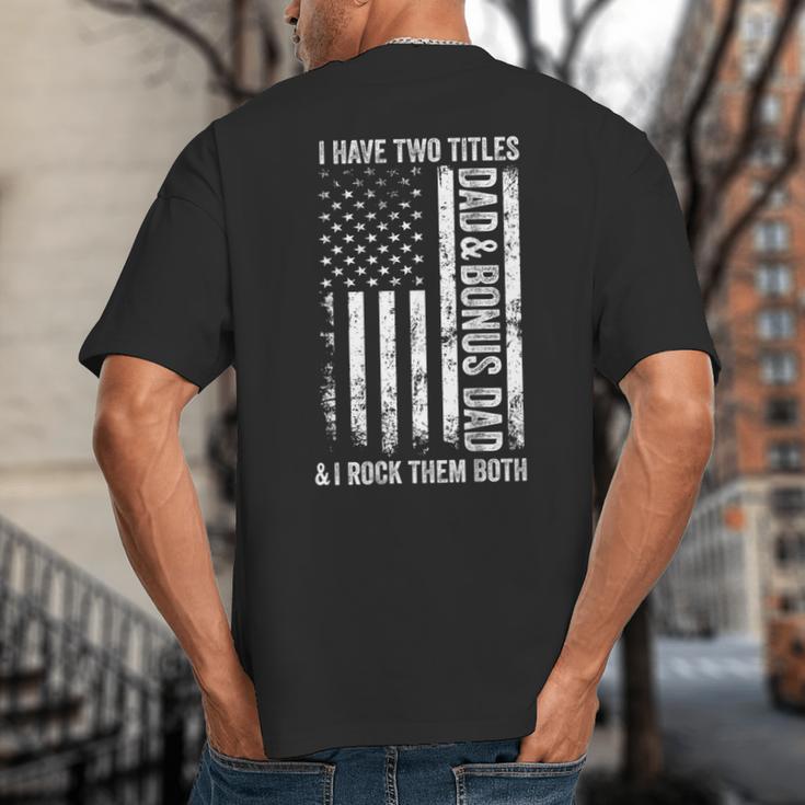 ON BACK I Have Two Titles Dad Bonus Dad Fathers Day Step Dad Big And Tall Men's T-Shirt Back Print ON BACK I Have Two Titles Dad Bonus Dad Fathers Day Step Dad Big And Tall Men's T-Shirt Back Print