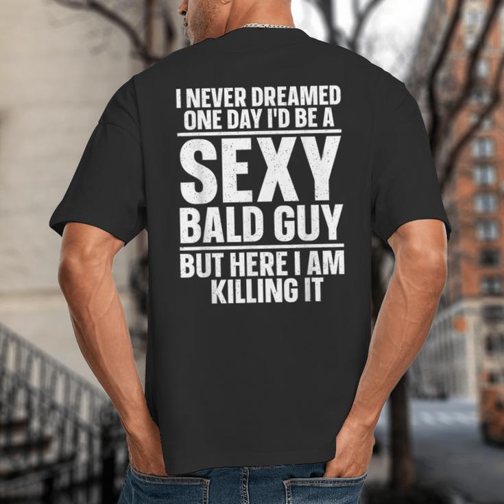 Bald Guy Art For Men Dad Sexy Bald People Bald Man Big And Tall Men's T-Shirt Back Print