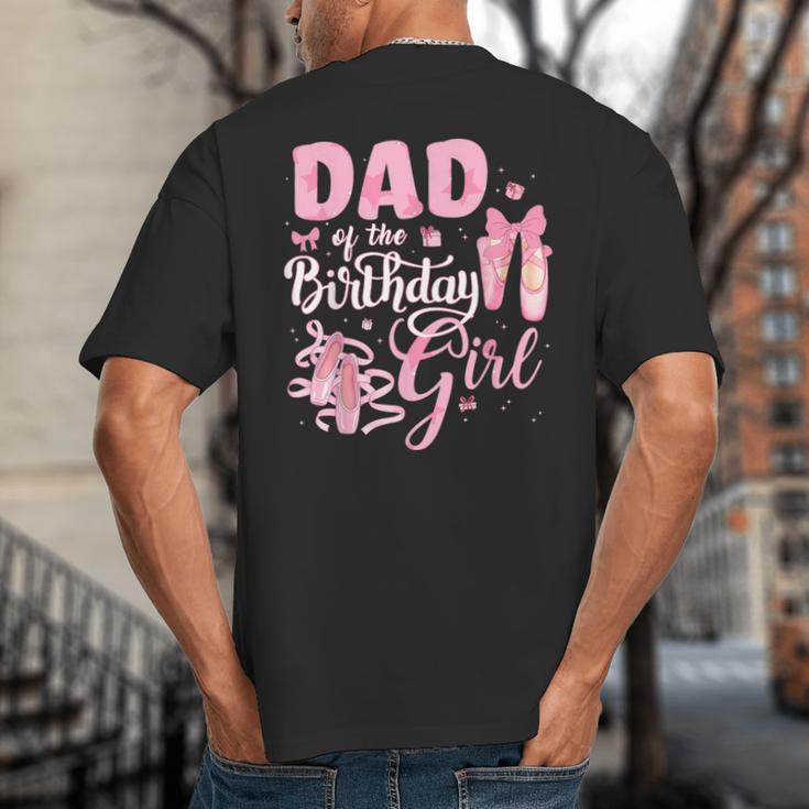Ballerina Bday Dance Dad Of The Birthday Girl Ballet Dancer Big And Tall Men's T-Shirt Back Print