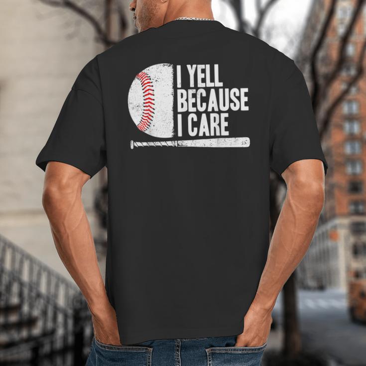 Baseball Fan Humor I Yell Because I Care Baseball Dads Big And Tall Men's T-Shirt Back Print Baseball Fan Humor I Yell Because I Care Baseball Dads Big And Tall Men's T-Shirt Back Print