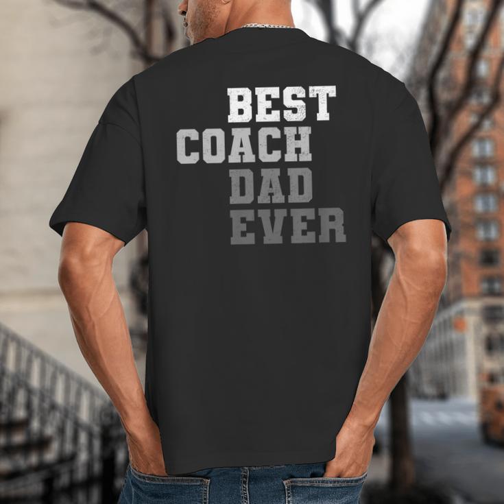 Best Coach Dad Ever Football Soccer Baseball Basketball Big And Tall Men's T-Shirt Back Print
