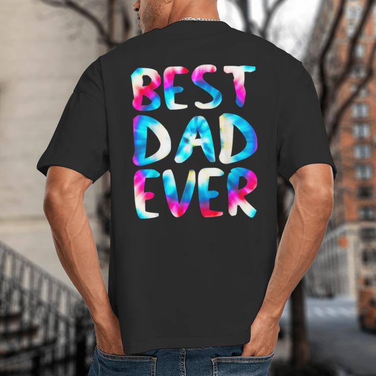 Best Dad Ever Colorful Tie Dye Fathers Day Big And Tall Men's T-Shirt Back Print