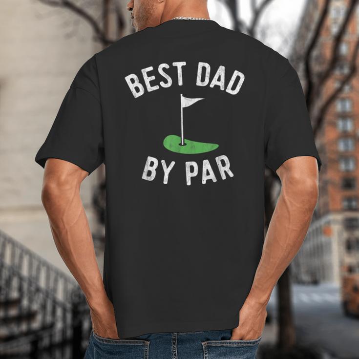 Best Dad By Par Golf Shirt Father's Day Daddy Big And Tall Men's T-Shirt Back Print Best Dad By Par Golf Shirt Father's Day Daddy Big And Tall Men's T-Shirt Back Print