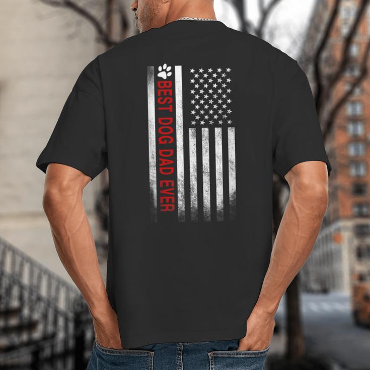 Best Dog Dad Ever American Flag For Best Father Big And Tall Men's T-Shirt Back Print