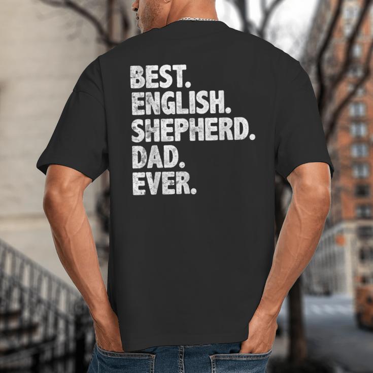 Best English Shepherd Dad Ever Dog Owner Daddy Father's Day Big And Tall Men's T-Shirt Back Print