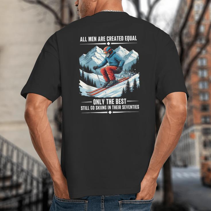 Only The Best Still Go Skiing In Their Seventies Skier Dad Big And Tall Men's T-Shirt Back Print