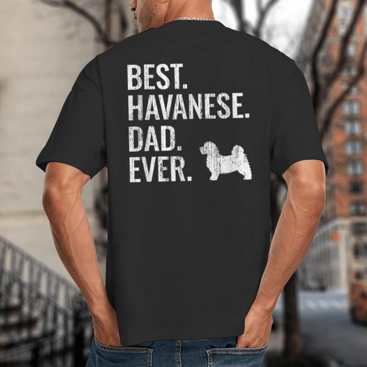 Best Havanese Dad Ever Cool Dog Owner Big And Tall Men's T-Shirt Back Print