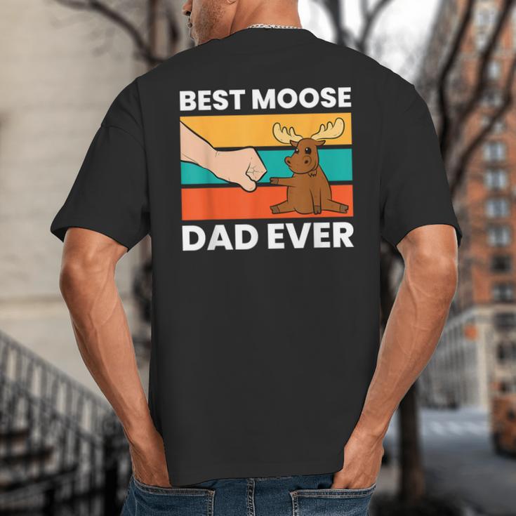 Best Moose Dad Ever Moose Big And Tall Men's T-Shirt Back Print