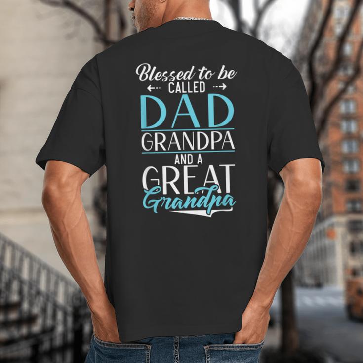 Blessed To Be Called Dad Grandpa And a Great Grandpa Big And Tall Men's T-Shirt Back Print