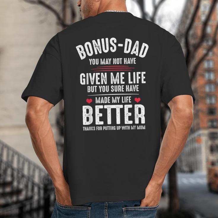 Bonus-Dad May Not Have Given Me Life Made My Life Better Big And Tall Men's T-Shirt Back Print Bonus-Dad May Not Have Given Me Life Made My Life Better Big And Tall Men's T-Shirt Back Print