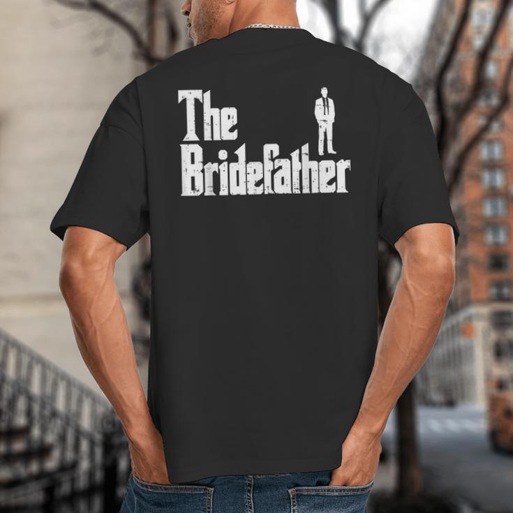 The Bridefather Father Of Bride Dad Wedding Rehearsal Dinner Big And Tall Men's T-Shirt Back Print