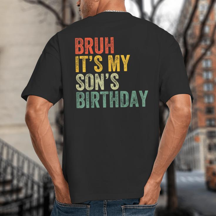 Bruh It's My Son's Birthday Birthday Father Dad Big And Tall Men's T-Shirt Back Print