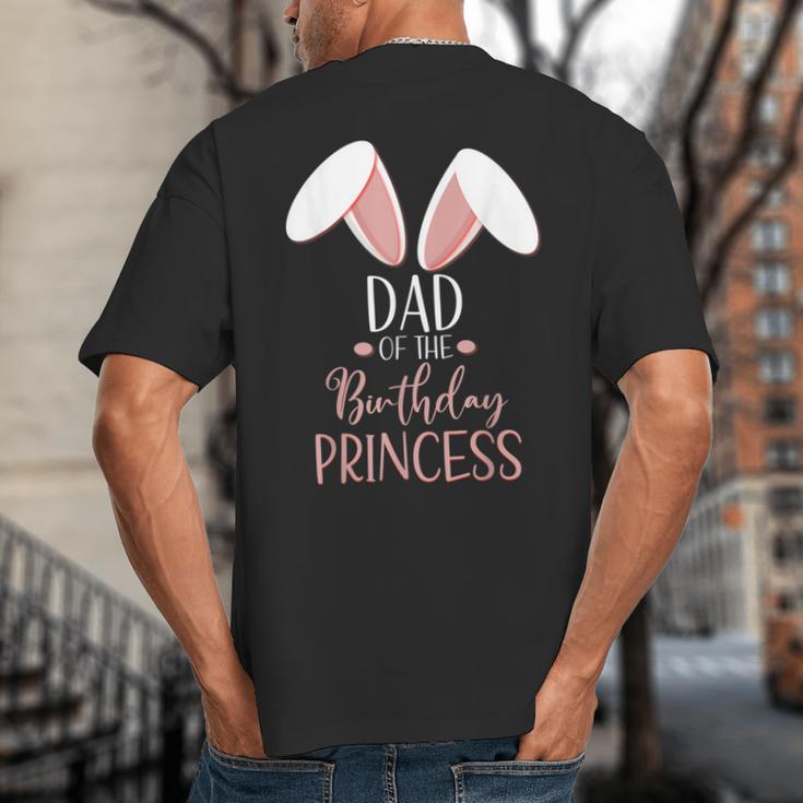 Bunny Dad Of The Birthday Princess Matching Family Big And Tall Men's T-Shirt Back Print