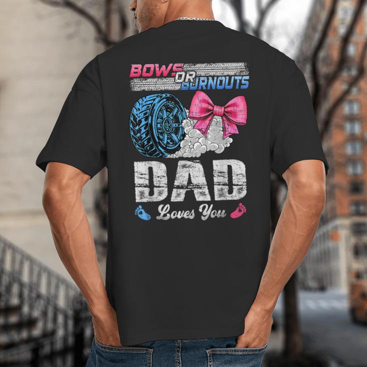 Burnouts Or Bows Your Dad Loves You Gender Reveal Big And Tall Men's T-Shirt Back Print Burnouts Or Bows Your Dad Loves You Gender Reveal Big And Tall Men's T-Shirt Back Print