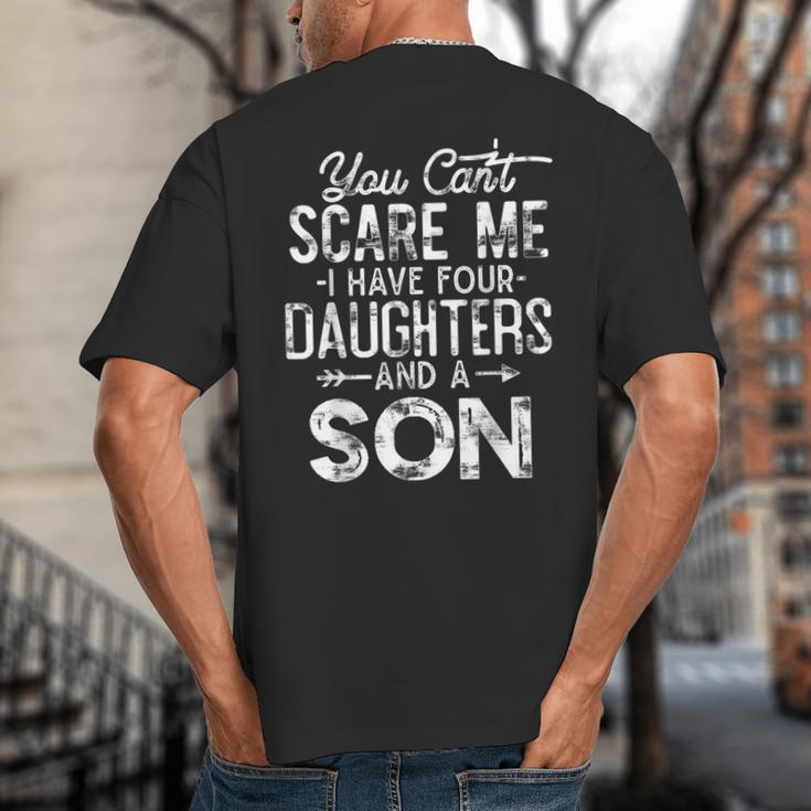 You Can't Scare Me I Have Four Daughters And A Son Dad Big And Tall Men's T-Shirt Back Print